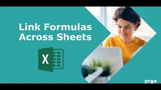 Link Formulas Across Worksheets