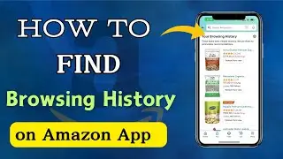 How do I See My Browsing History in Amazon?