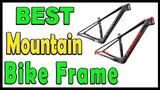 Top 5 Best Mountain Bike Frameset Review 2024