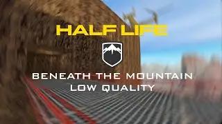 HL1 | Beneath The Mountain but is a low quality version