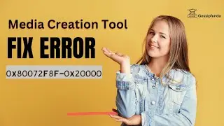 How To Fix Media Creation Tool Error Code 0x80072F8F-0x20000