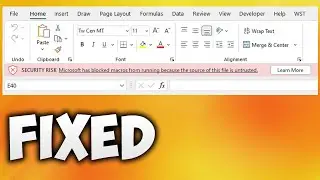 Fix Microsoft Has Blocked Macros From Running Because the Source of This File is Untrusted Excel