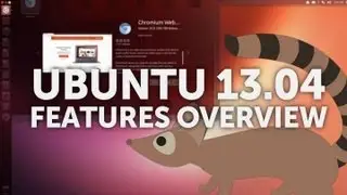 Ubuntu 13.04 Features Overview