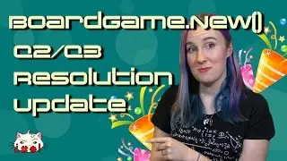 Q2 & Q3 Resolutions Update - BoardGame.new()