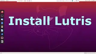 How to Install Lutris on Ubuntu 20.04 18.04