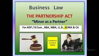 Minor as a Partner | Partnership Act 1932| Rights and Duties of Minor partner.