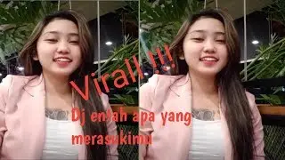 VIRALL !!!!! DJ Entah apa yang merasukimu ,,,| bass nya bikin geleng geleng 2019