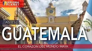 GUATEMALA |Así es GUATEMALA | El País de los Mil Pueblos y Bosques
