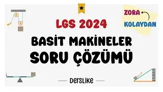 Basit Makineler Soru Çözümü + PDF | LGS 2024