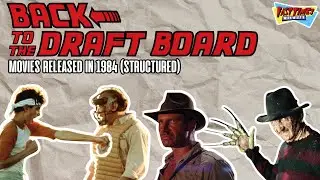 Back to the Draft Board | Movies Released in 1984 (Structured)