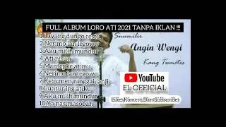 LDR ( Layang Dungo Restu ) Loro Ati Full Album 2021, TANPA IKLAN 1 JAM