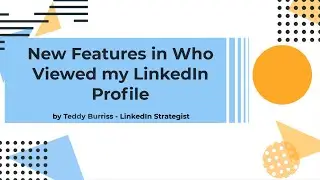 New Features in LinkedIn Who Viewed my LinkedIn Profile page.
