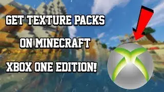 How To Get *TEXTURE PACKS* on MInecraft Xbox One Edition! (Get Shader Packs & More!)