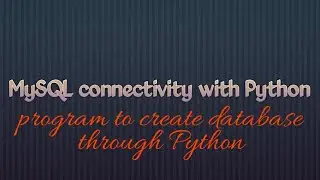MySQL connectivity with Python How to set path variable,  Program to create database through Python