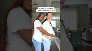 Perks of Being a Lesbian Couple! 😉🌈 