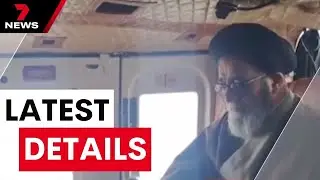 Iran helicopter crash: Latest details | 7 News Australia