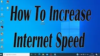 How  to Increase Internet Speed On Windows 10 | #FiluzMedia