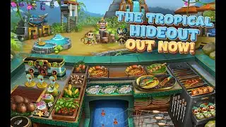 Cooking Fever Official – The Tropical Hideout TUTORIAL