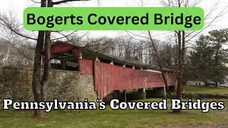Bogerts Covered Bridge ~ Pennsylvania's Covered Bridges