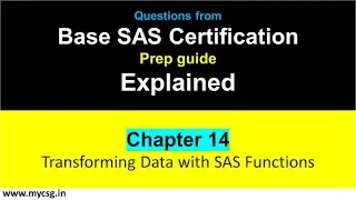 Chapter 14 : Base SAS Certification - Transforming Data with SAS Functions