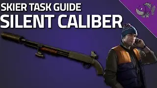 Silent Caliber - Skier Task Guide - Escape From Tarkov