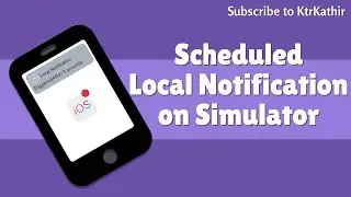 Implement Scheduled Local Notification | Xcode 11.5 | Swift 5.2.4 | KtrKathir