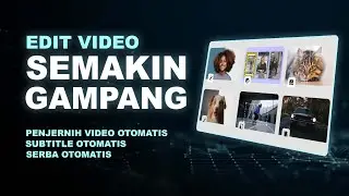Ini Dia 5 Fitur untuk Edit Video Otomatis - Edit Video Pakai AI