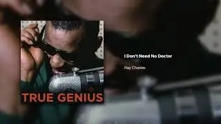 Ray Charles - I Don't Need No Doctor (Official Audio)