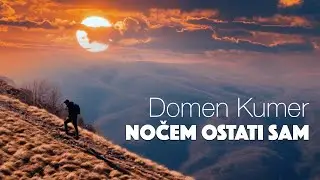 DOMEN KUMER - NOČEM OSTATI SAM (Official Video)