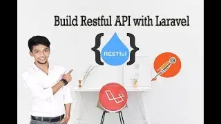 RestAPI development with Laravel 5.7 | Build 