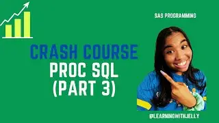 SAS PROC SQL CRASH COURSE - JOINS (Part 3):  SQL for Beginners