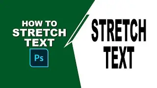 How to stretch text in photoshop