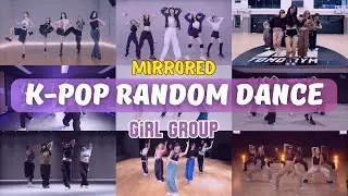 [MIRRORED] K-POP RANDOM DANCE CHALLENGE | GIRL GROUPS