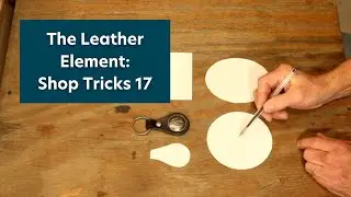 The Leather Element: Shop Tricks 17