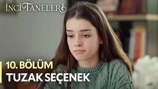 Tuzak Seçenek - İnci Taneleri (10. Bölüm)