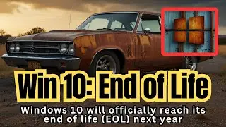 Windows 10 is End of Life Next Year 