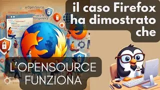 🏆🎉 L’Opensource vince ancora una volta: il caso di Firefox lo ha dimostrato
