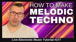 How to make Melodic Techno WIth Logic Synths | Live Electronic Music Tutorial 277
