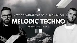 Artbat & Tale Of Us Melodic Techno | Ableton Project File, Template [EP10]