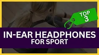 Best In Ear Headphones for Sport