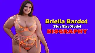 Briella Bardot Biography | Age, Height, Weight, Lifestyle, Net Worth | American Plus Size Model |