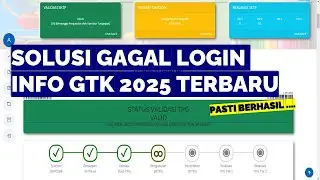 SOLUSI GAGAL LOGIN INFO GTK 2025 TERBARU