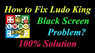 How to Fix Ludo King App Black Screen Problem Solutions Android & Ios - Ludo King Black Screen Error