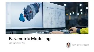 Parametric Modelling using Siemens NX