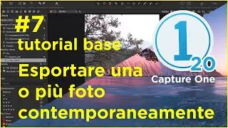#7 Esportare Una o più Foto Contemporaneamente - Capture One 20 - Tutorial base