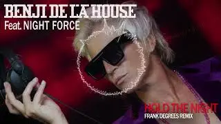 Benji De La House feat Nightforce - Hold The Night (Frank Degrees)