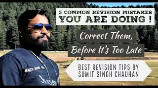 3 Common Revision Mistakes | Correct Now | Preparation Tips by Sumit Singh Chauhan | CRACK GATE CSE