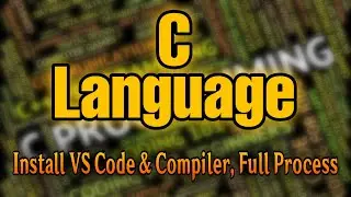 Install VS Code And C Compiler Full Setup || Download VS Code & Setup Environment For Coding 