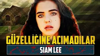 Güzelliğini Acımasızca Soldurdular: SIAM LEE VAKASI | Dedektif Vakaları