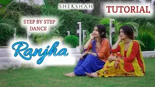 Ranjha Dance Tutorial| Shershaah | Siddharth -Kaira | B Praak, Jasleen Anvita |GB Dance Choreography